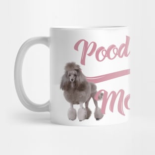 Poodle Mom! Especially for Poodle Lovers! Mug
